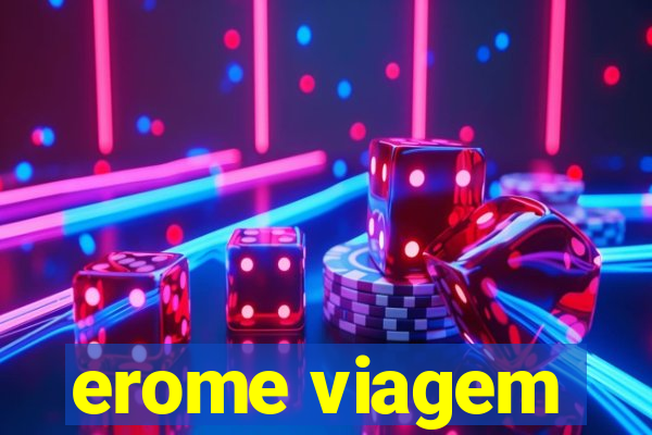 erome viagem